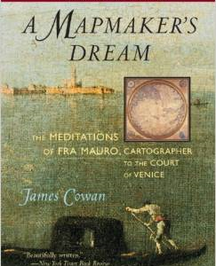 A Mapmaker's Dream: The Meditations of Fra Mauro, Cartographer to the Court of Venice