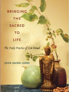 Bringing the Sacred to Life: The Daily Practice of Zen Ritual