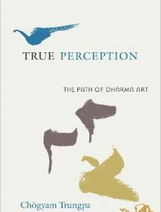 True Perception: The Path of Dharma Art