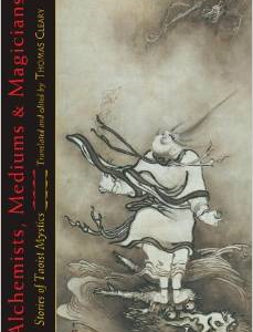 Alchemists, Mediums, and Magicians: Stories of Taoist Mystics