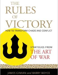 The Rules of Victory: How to Transform Chaos and Conflict - Strategies from the Art of War