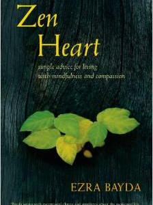 Zen Heart: Simple Advice for Living with Mindfulness and Compassion