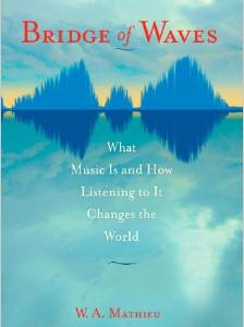 Bridge of Waves: What Music Is and How Listening to It Changes the World