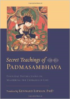 Secret Teachings of Padmasambhava: Essential Instructions on Mastering the Energies of Life 1 Secret Teachings of Padmasambhava: Essential Instructions on Mastering the Energies of Life