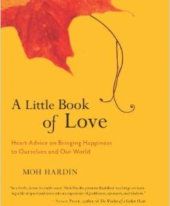 A Little Book of Love: Heart Advice on Bringing Happiness to Ourselves and Our World