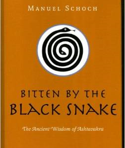 Bitten by the Black Snake: The Ancient Wisdom of Ashtavakra