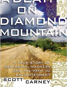 A Death on Diamond Mountain: A True Story of Obsession, Madness, and the Path to Enlightenment