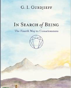 In Search of Being: The Fourth Way to Consciousness