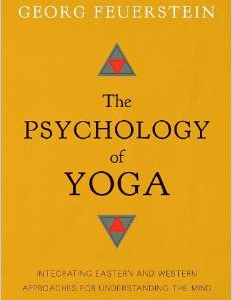 The Psychology of Yoga: Integrating Eastern and Western Approaches for Understanding the Mind