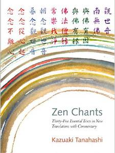 Zen Chants: Thirty-Five Essential Texts with Commentary