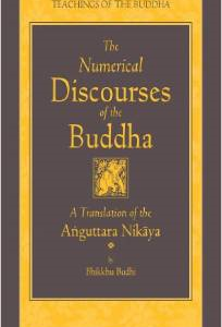 The Numerical Discourses of the Buddha: A Complete Translation of the Anguttara Nikaya