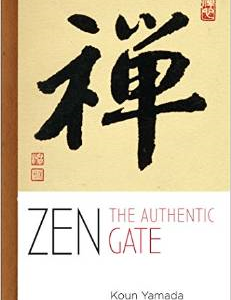 Zen: The Authentic Gate