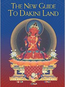 The New Guide to Dakini Land: The Highest Yoga Tantra Practice of Buddha Vajrayogini