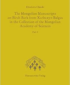 The Mongolian Manuscripts on Birch Bark from Xarbuxyn Balgas in the Collection of the Mongolian Academy of Sciences: Part I