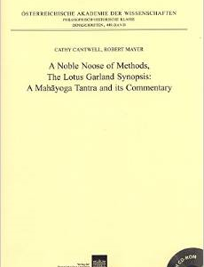 A Noble Noose of Methods, the Lotus Garland Synopsis: A Mahayoga Tantra and Its Commentary