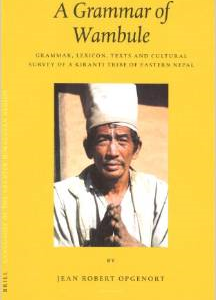 Languages of the Greater Himalayan Region, Volume 2 a Grammar of Wambule: Grammar, Lexicon, Texts and Cultural Survey of a Kiranti Tribe of Eastern Nepal