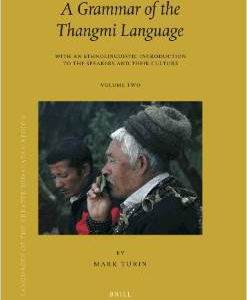 Languages of the Greater Himalayan Region, Volume 6: A Grammar of the Thangmi Language (2 Vols): With an Ethnolinguistic Introduction to the Speakers and Their Culture