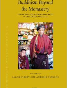 Buddhism Beyond the Monastery: Tantric Practices and Their Performers in Tibet and the Himalayas
