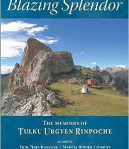 Blazing Splendor: The Memoirs of the Dzogchen Yogi